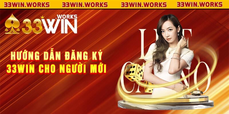 Hướng dẫn đăng ký 33win cho người mới